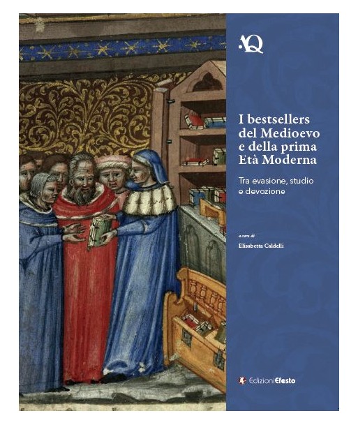 I bestsellers del Medioevo e della prima Età Moderna  Tra evasione, studio e devozione