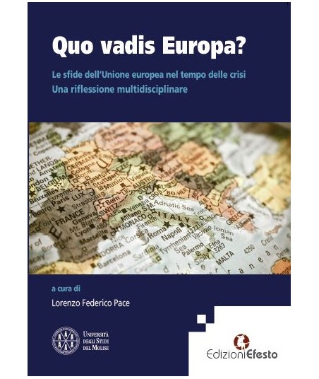 Quo vadis Europa?  - Le sfide dell’Unione europea nel tempo delle crisi. Una riflessione multidisciplinare.