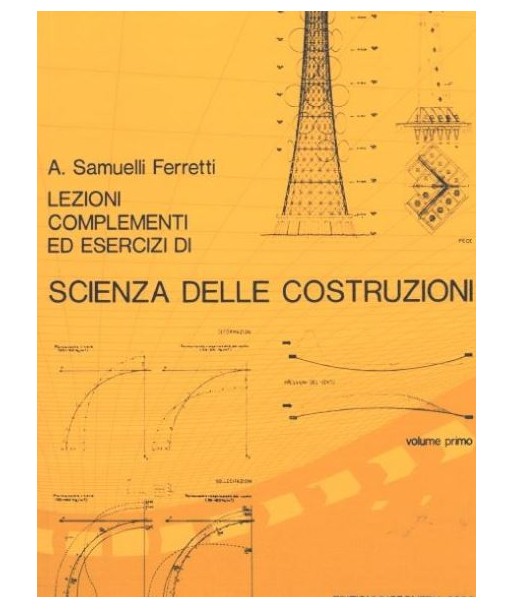 Lezioni complementi ed esercizi di scienza delle costruzioni Vol. 1