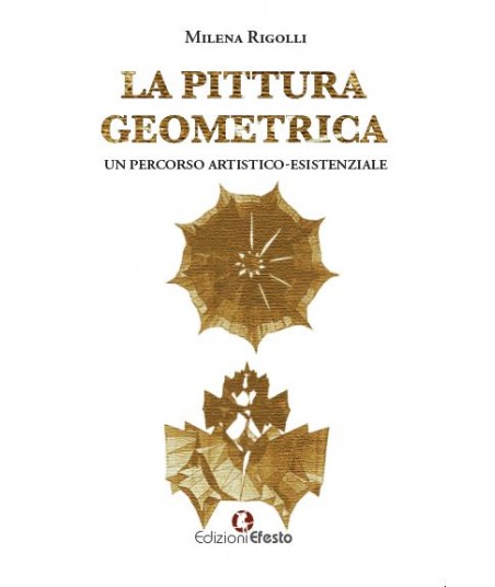 La pittura geometrica. Un percorso artistico-esistenziale