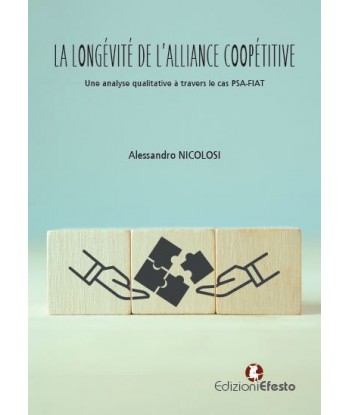 La longévité de l’alliance coopétitive: Une analyse qualitative à travers le cas PSA-FIAT