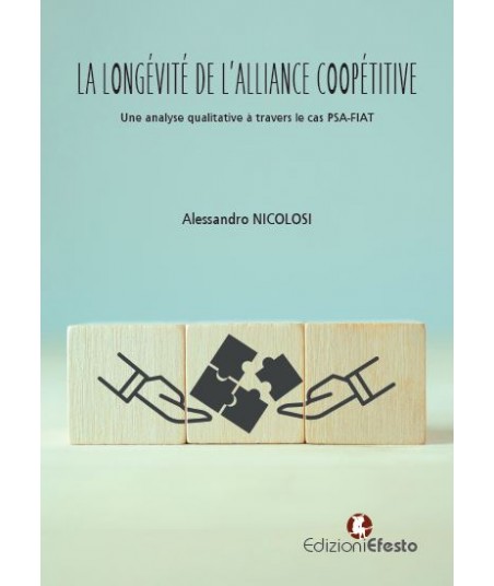 La longévité de l’alliance coopétitive: Une analyse qualitative à travers le cas PSA-FIAT