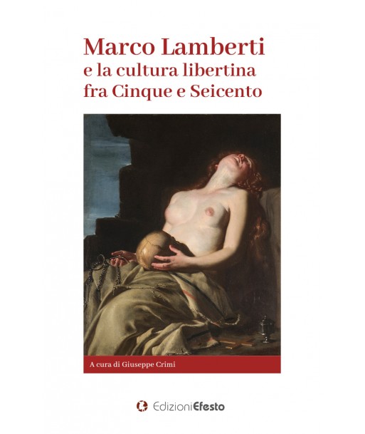 Marco Lamberti e la cultura libertina fra cinque e seicento