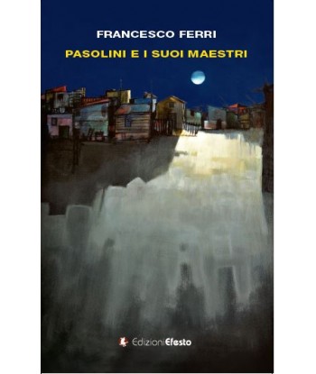 Pasolini e i suoi maestri