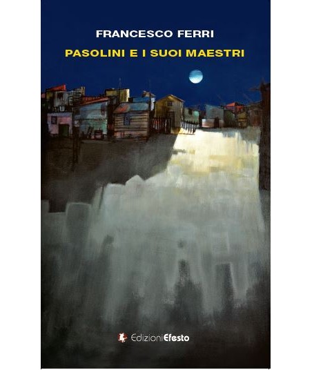 Pasolini e i suoi maestri