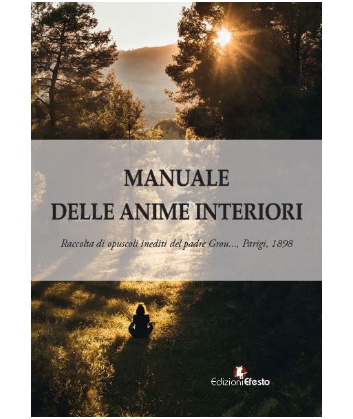 Manuale delle anime interiori. Raccolta di opuscoli inediti. Parigi, 1898