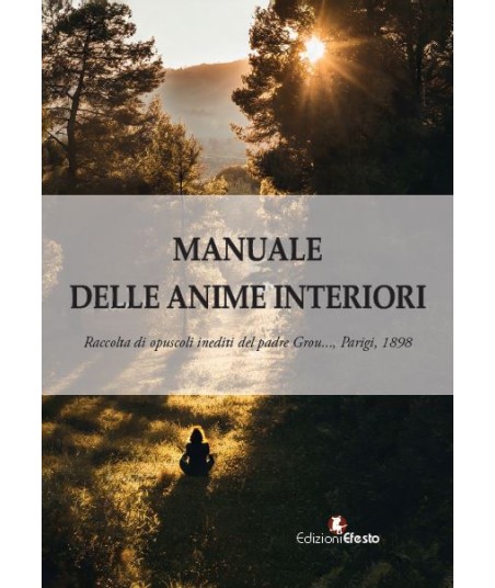 Manuale delle anime interiori. Raccolta di opuscoli inediti. Parigi, 1898