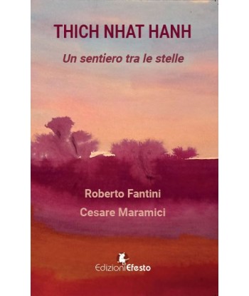 Thich Nhat Hanh. Un sentiero tra le stelle